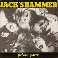 Jack's Hammer : Private Party